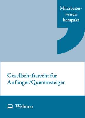 Online-Seminar: Gesellschaftsrecht für Anfänger/Quereinsteiger (eintägig, 27.04.2026)