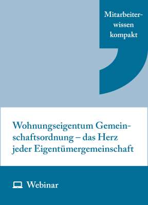 Online-Seminar: Wohnungseigentum Gemeinschaftsordnung – das Herz jeder Eigentümergemeinschaft (30.04.2026)