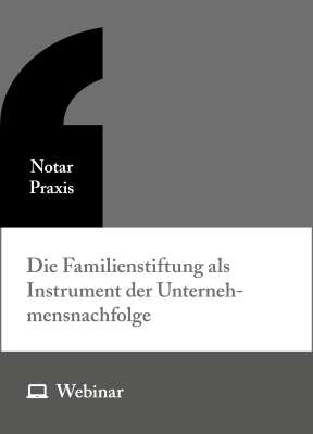 Online-Seminar: Die Familienstiftung als Instrument der Unternehmensnachfolge (24.11.2026)
