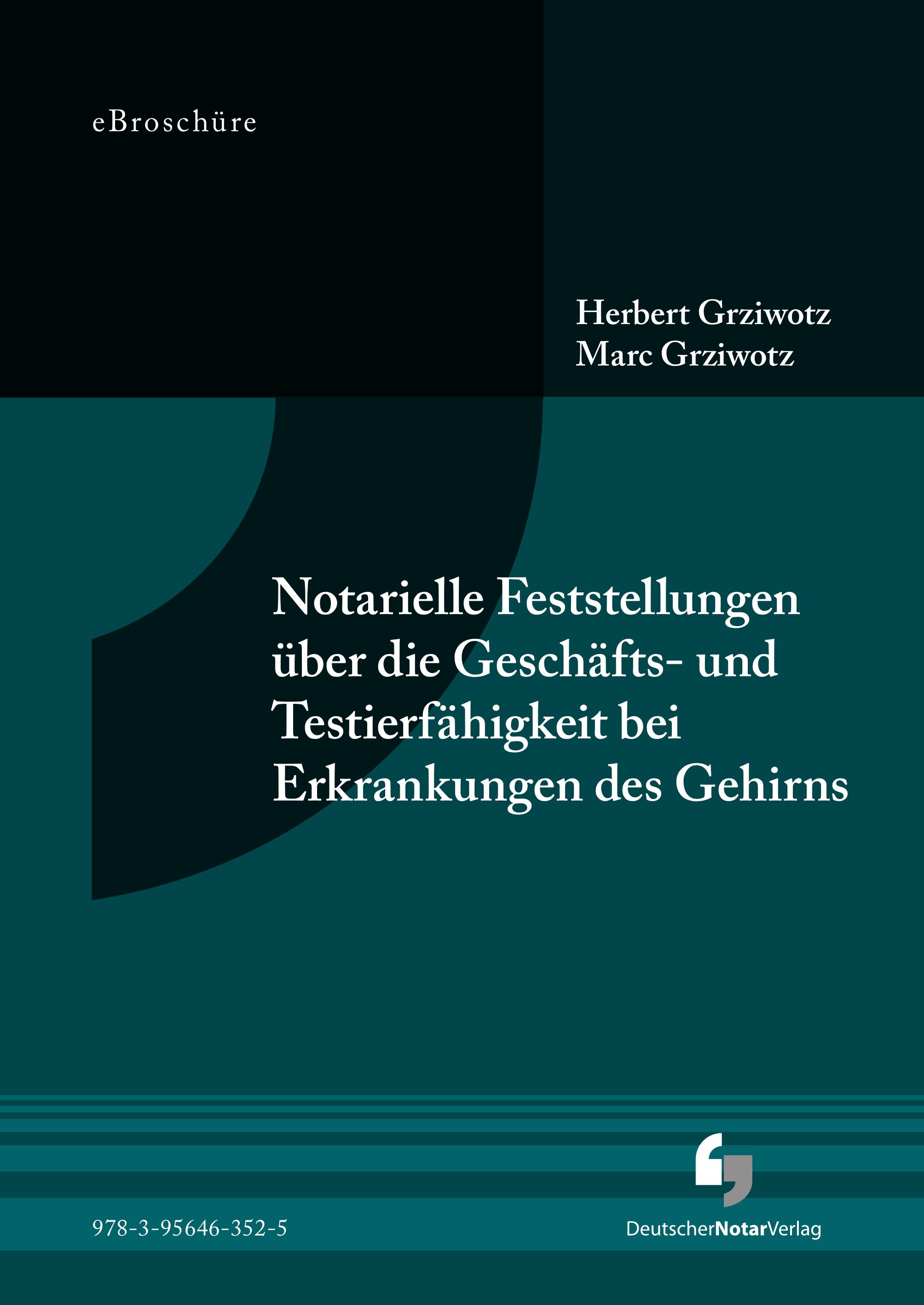 Notarielle Feststellungen über die Geschäfts- und Testierfähigkeit bei Erkrankungen des Gehirns - eBroschüre (PDF)
