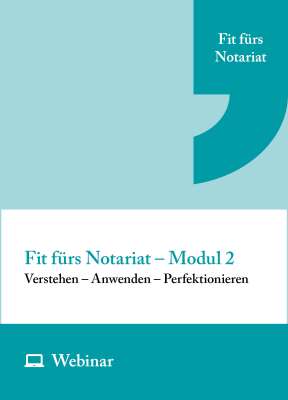 Online-Seminar: Fit fürs Notariat – Modul 2 (fünftägig, 08.06.–12.06.2026)