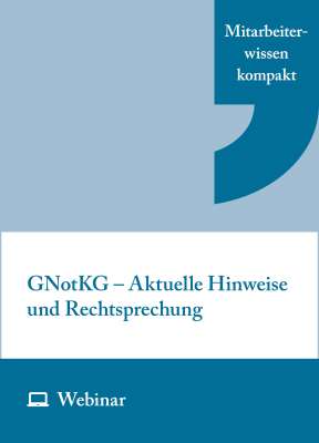 Online-Seminar: GNotKG – Aktuelle Hinweise und Rechtsprechung (01.06.2026)