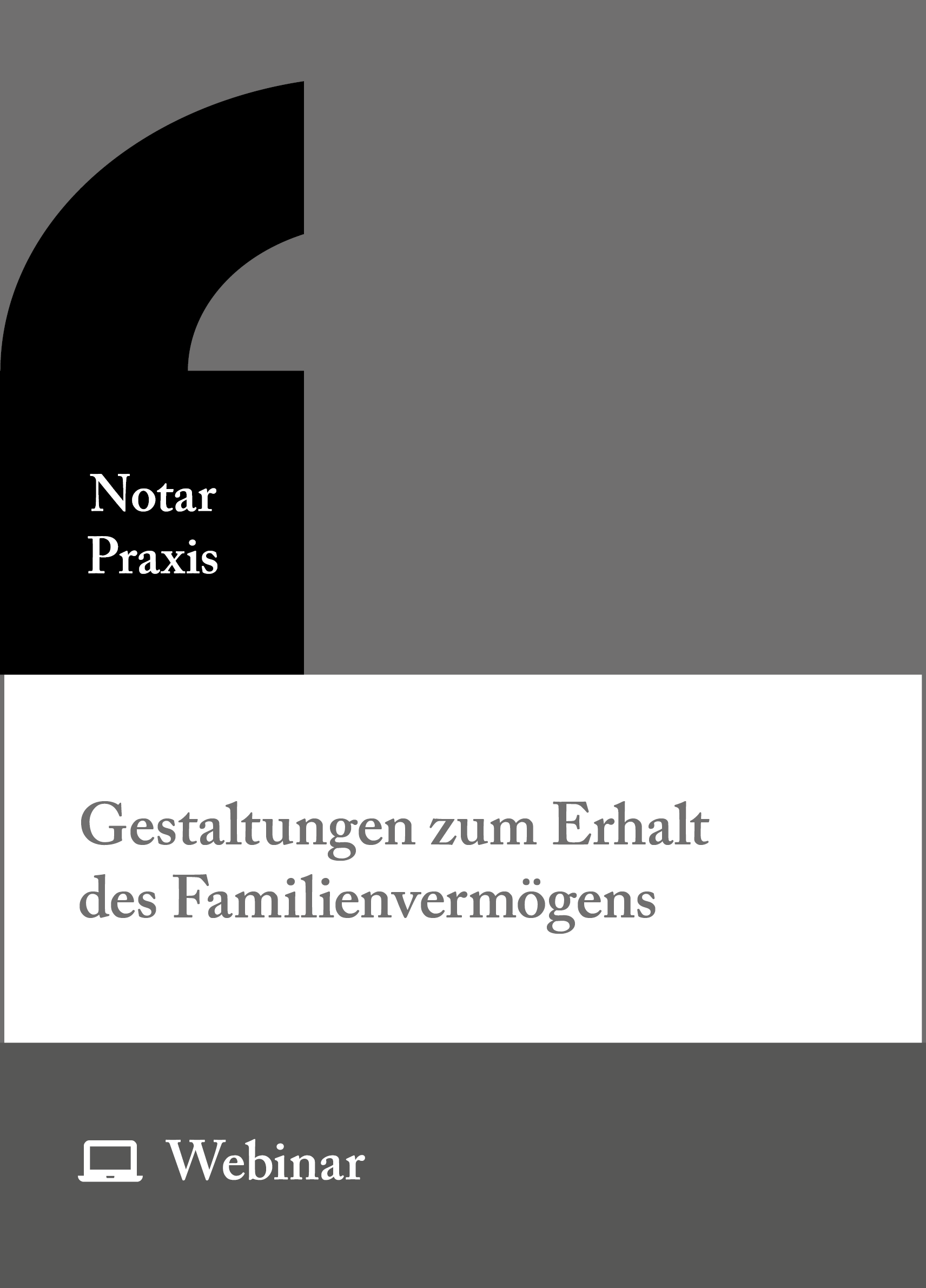 Online-Seminar: Gestaltungen zum Erhalt des Familienvermögens (04.11.2026)