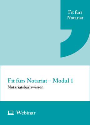 Online-Seminar: Fit fürs Notariat – Modul 1 (fünftägig, 21.09.–25.09.2026)