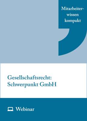 Online-Seminar: Gesellschaftsrecht: Schwerpunkt GmbH (28.04.2026)