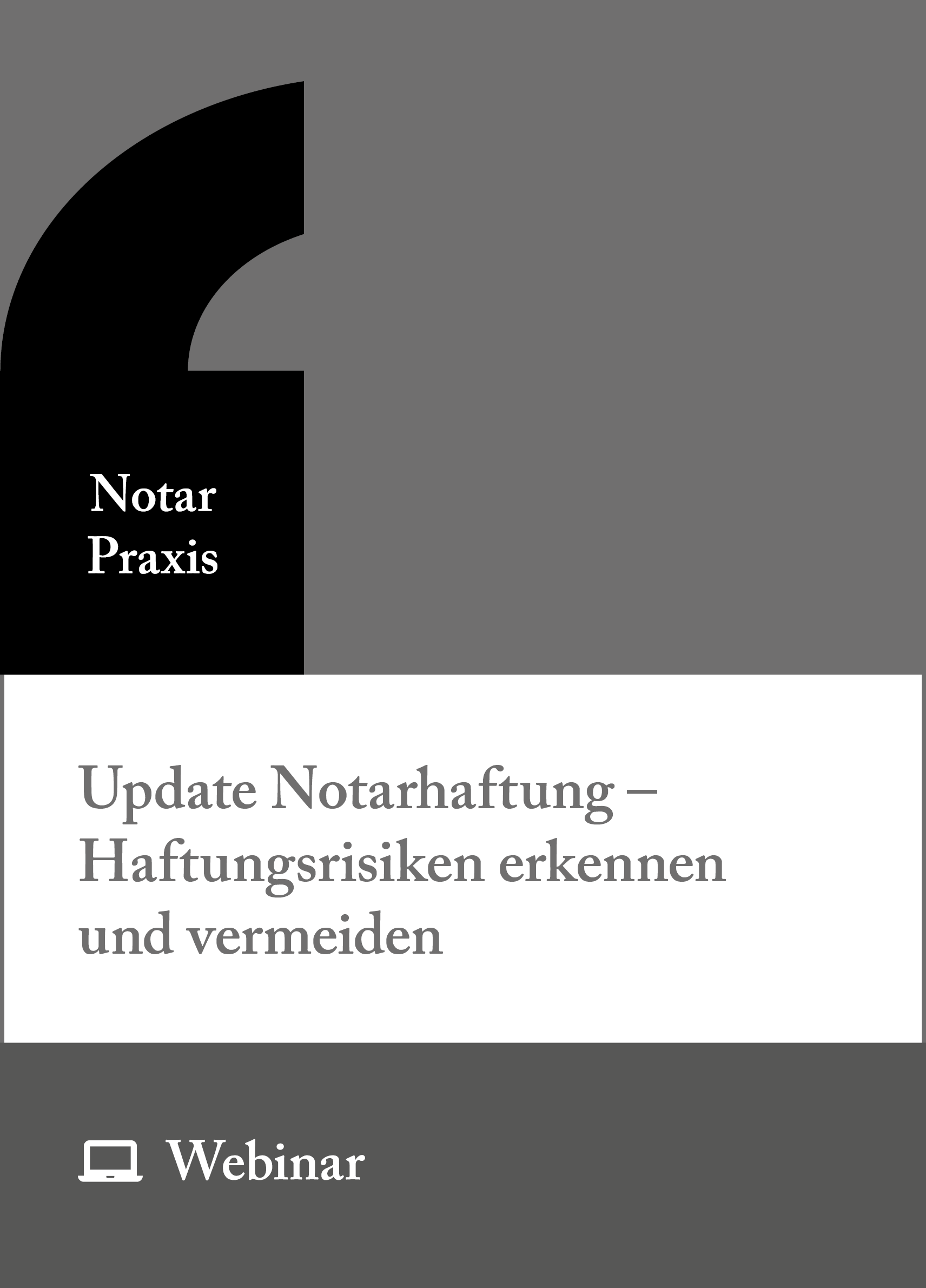 Online-Seminar: Update Notarhaftung – Haftungsrisiken erkennen und vermeiden (02.09.2027)
