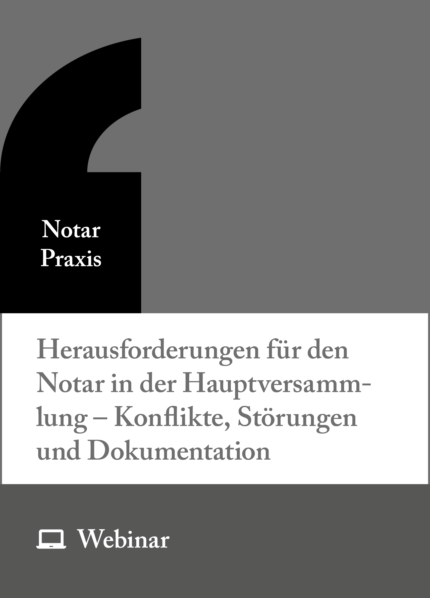 Online-Seminar: Herausforderungen für den Notar in der Hauptversammlung – Konflikte, Störungen und Dokumentation (03.03.2027)