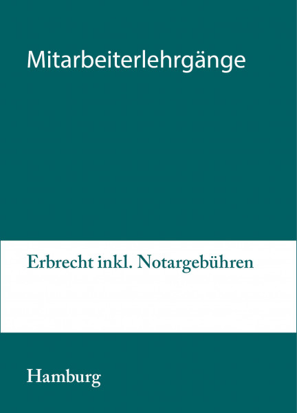 26. bis 27.08.20 in Hamburg - Mitarbeiterlehrgang Erbrecht inkl. Notargebühren