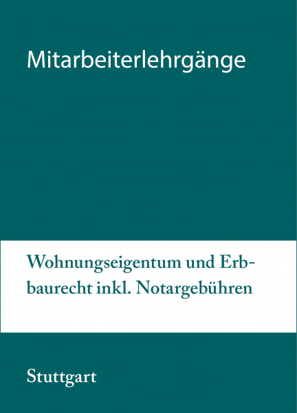 Modularer Lehrgang 2 - 25. bis 26.11 in Berlin - Wohnungseigentum und Erbbaurecht inkl. Notargebühren