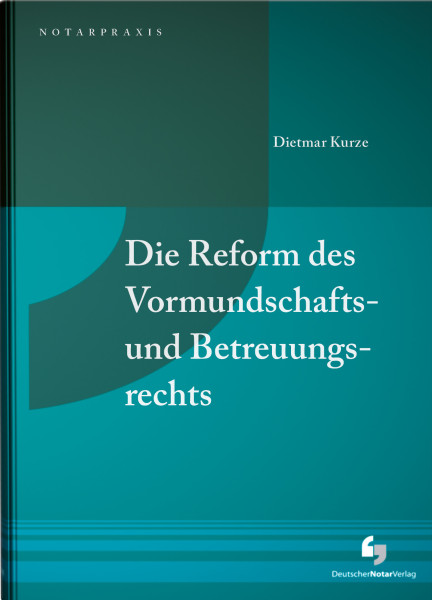 Die Reform des Vormundschafts- und Betreuungsrechts