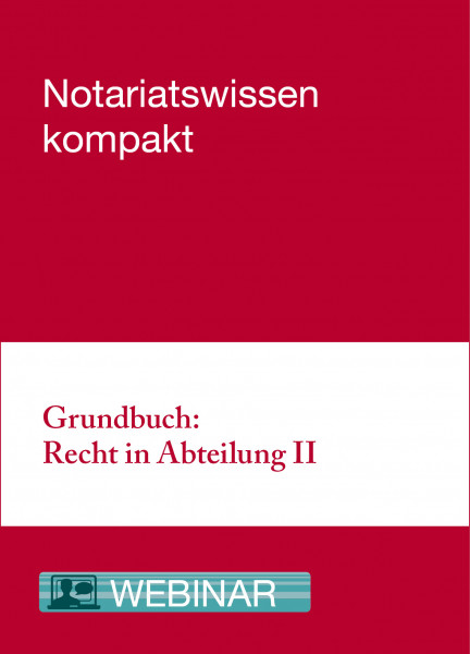 Online-Seminar: 08.10.21 - Grundbuch: Rechte in Abteilung II