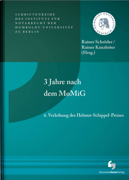 3 Jahre nach dem MoMiG - ­6. Verleihung des Helmut-Schippel-Preises