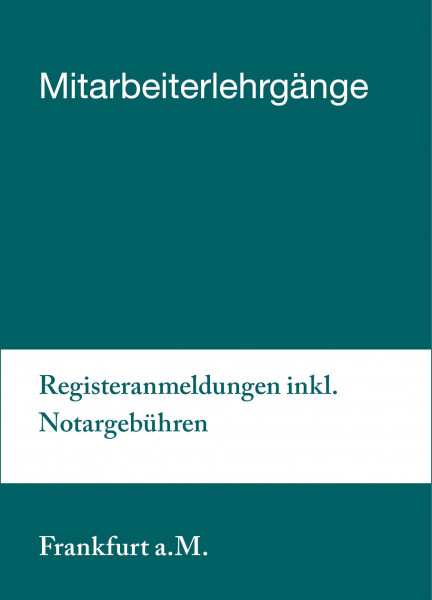 11. bis 12.11.19 in Frankfurt a.M. - Mitarbeiterlehrgang Registeranmeldungen inkl. Notargebühren