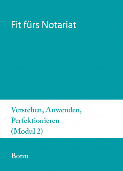 15. bis 19.06.20 in Bonn - Fit fürs Notariat Modul 2