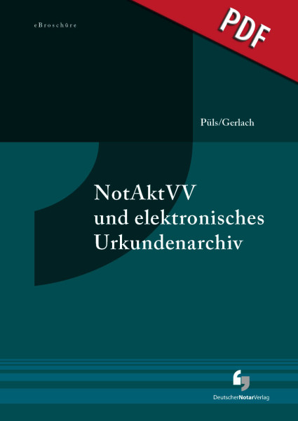 NotAktVV und elektronisches Urkundenarchiv - eBroschüre (PDF)