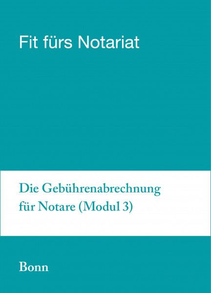 16. bis 20.09.19 in Bonn - Fit für`s Notariat Modul 3