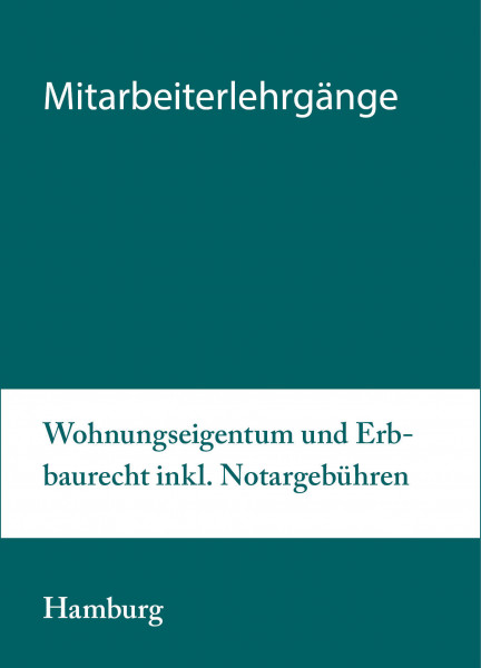 12. bis 13.05.20 in Hamburg - Mitarbeiterlehrgang Wohnungseigentum und Erbbaurecht inkl. Notargebühren