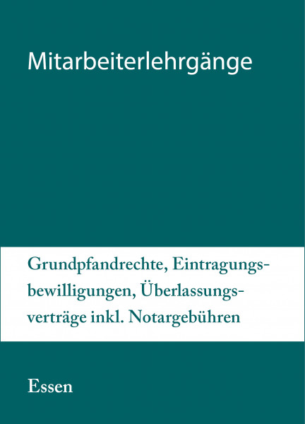 Modularer Lehrgang 3 - 14. bis 15.06.21 in Essen - Grundpfandrechte, Eintragungsbewilligungen, Überlassungsverträge inkl. Notargebühren