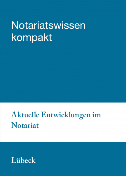 05.09.2019 in Lübeck - Aktuelle Entwicklungen im Notariat inkl. Notar- und Gerichtsgebühren