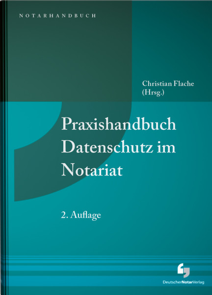Praxishandbuch Datenschutz im Notariat
