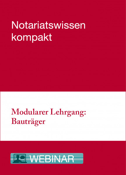 Online-Seminar: 05.03. + 15.04. + 25.05.21 - Modularer Lehrgang: Bauträger