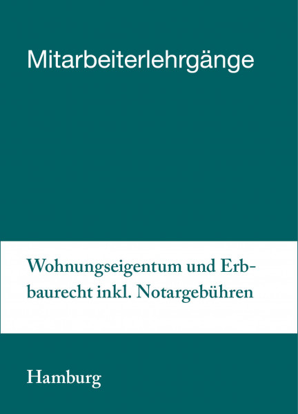 13. bis 14.05.19 in Hamburg - Mitarbeiterlehrgang Wohnungseigentum und Erbbaurecht inkl. Notargebühren