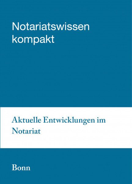 06.09.2019 in Bonn - Aktuelle Entwicklungen im Notariat inkl. Notar- und Gerichtsgebühren