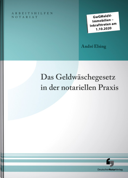 Das Geldwäschegesetz in der notariellen Praxis
