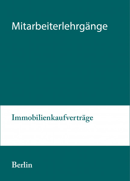 12. bis 13.08.21 in Berlin - Modularer Lehrgang 1: Immobilienkaufverträge