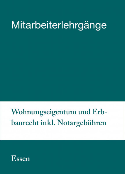 29. bis 30.04.19 in Essen - Mitarbeiterlehrgang Wohnungseigentum und Erbbaurecht inkl. Notargebühren