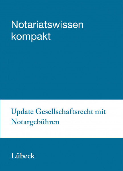 01.04..2019 in Lübeck - Update Gesellschaftsrecht mit Notargebühren