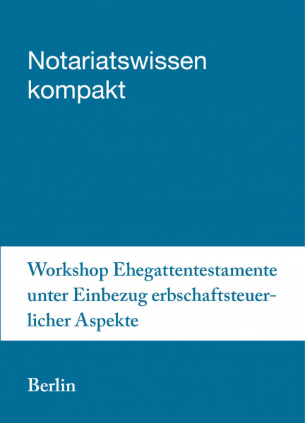 15.11.2019 in Berlin - Workshop Ehegattentestamente unter Einbezug erbschaftsteuerlicher Aspekte