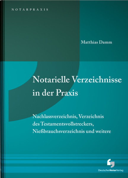 Notarielle Verzeichnisse in der Praxis