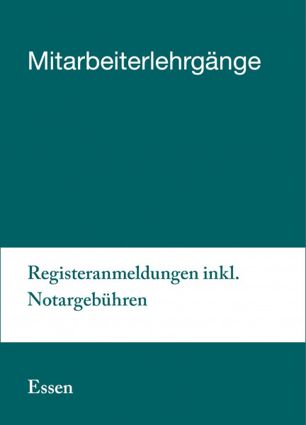 30.09. bis 01.10.2019 in Essen - Mitarbeiterlehrgang Registeranmeldungen inkl. Notargebühren